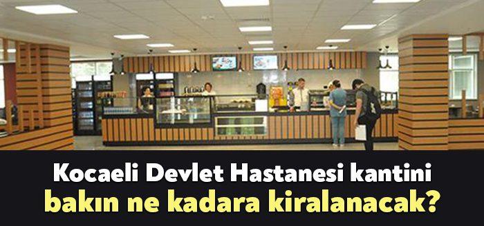 Kocaeli Haber- Kocaeli Devlet Hastanesi’nin kantini 1 yıllığına kiralanacak. İhale