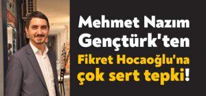 Kocaeli Haber – Mehmet Nazım Gençtürk’ten Fikret Hocaoğlu’na çok sert tepki!