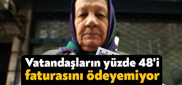 Kocaeli Haber - Vatandaşların yüzde 48'i faturasını ödeyemiyor. Vatandaşların yüzde