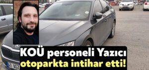 Kocaeli Haber- Kocaeli Üniversitesi personeli İlyas Yazıcı otoparkta intihar etti!