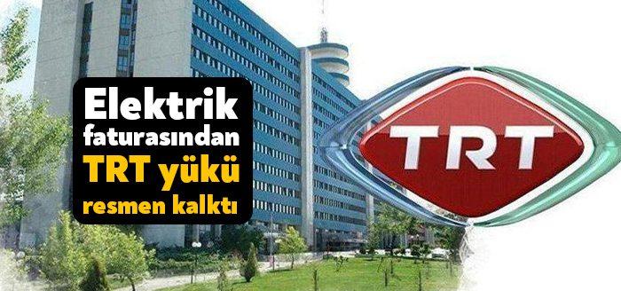 Elektrik faturalarından yüzde 2 oranında kesilen TRT payı resmen kalktı.