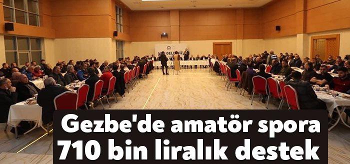 Gebze Belediyesi tarafından, ilçede faaliyetlerini sürdüren amatör spor kulüplerine 710