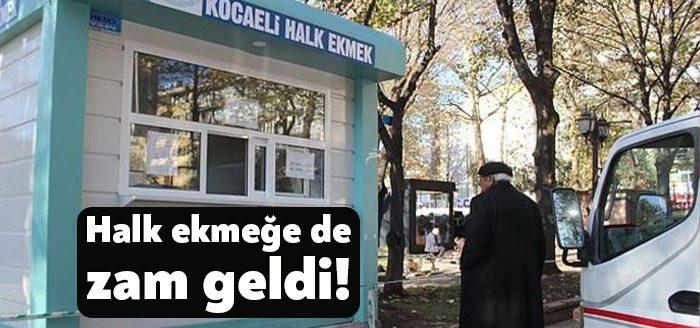 Kocaeli’de ekmeğe gelen zammın ardından halk ekmeğe de zam geldi.