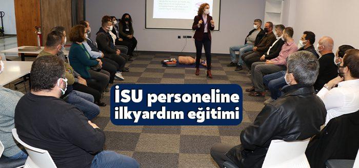 İSU personeline teorik ve uygulamalı olarak, temel ilk yardım eğitimi