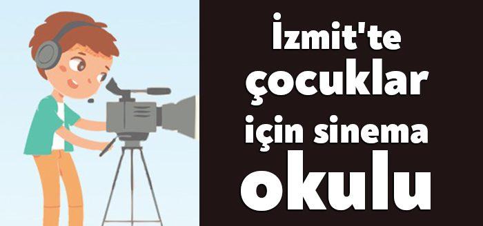 İzmit Belediyesi ve Çocuk Sinema Okulu iş birliği ile çocukların