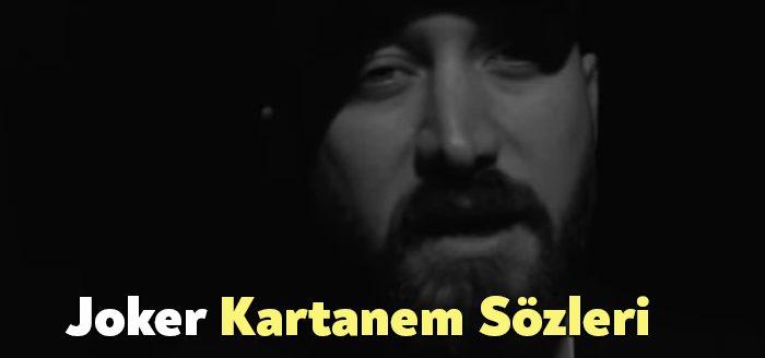 Joker Kartanem Sözleri dinleyiciler tarafından merak ediliyor. Joker Kartanem Şarkı