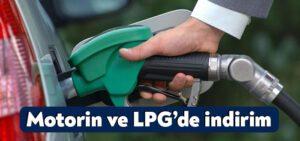 Motorin ve LPG’de indirim