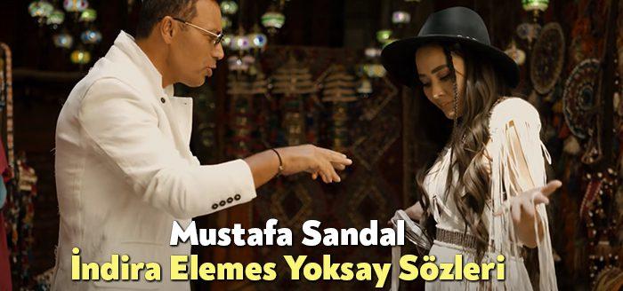 Mustafa Sandal İndira Elemes Yoksay Sözleri, dinleyiciler tarafından merak ediliyor.