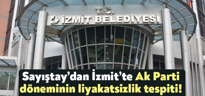 Sayıştay tarafından İzmit Belediyesi’nin 2020 yılı denetim raporu yayınlandı. Raporda