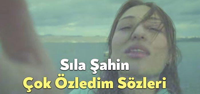 Sıla Şahin Çok Özledim Sözleri dinleyiciler tarafından merak ediliyor. Sıla