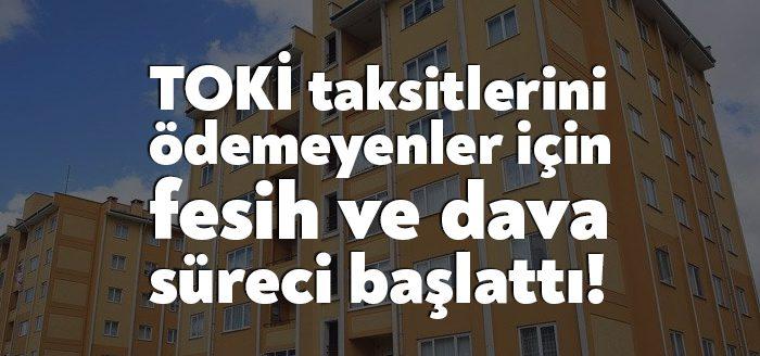 Taksitlerini ödeyemeyen 12 bin 777 konut sahibi için yasal süreç