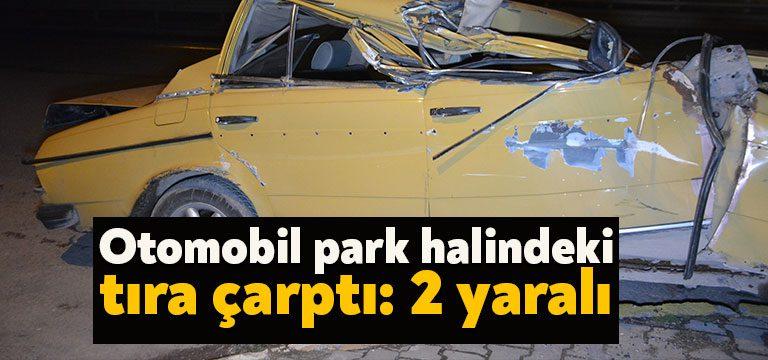 Kocaeli'de seyir halindeki bir otomobil, park halindeki tıra çarptı. Otomobilin