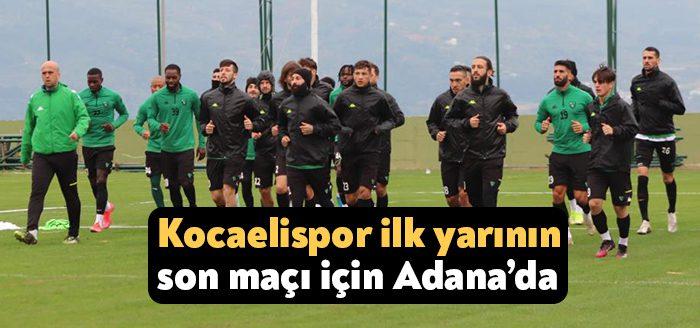 Kocaelispor, ilk yarının son maçı için yarın Adanaspor deplasmanına çıkacak.