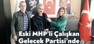 Eski MHP’li Selahattin Çalışkan Gelecek Partisi’ne geçti