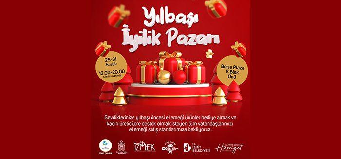 Kadınların el emeği ürünlerinin vatandaşlarla buluşturulacağı İzmit Belediyesi Yılbaşı İyilik