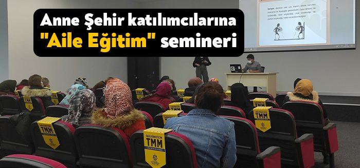 Büyükşehir Belediyesi “Ailem Kocaeli” projesi kapsamında ailelerin bilinçlenmesi ve toplumun