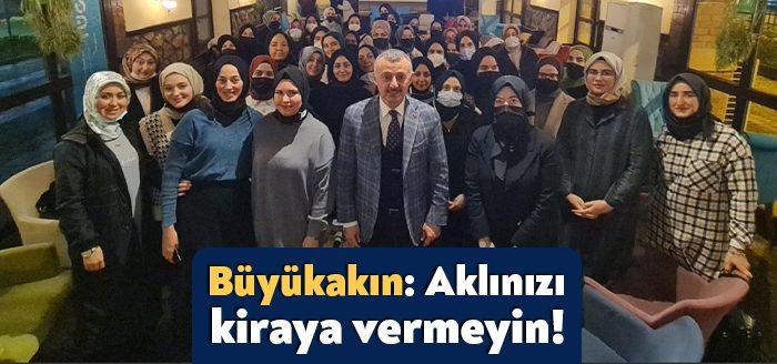 TÜGVA Kadın ve Aile Koordinatörleriyle bir araya gelen Başkan Büyükakın,