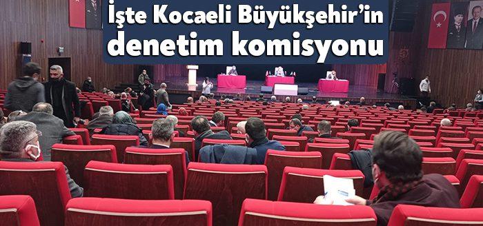 Kocaeli Büyükşehir Belediye Meclisi Ocak Ayı Oturumu’nda Denetim Komisyonu üyeleri