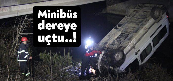Kocaeli’nin Başiskele ilçesinde sürücüsünün direksiyon hakimiyetini kaybettiği minibüs dereye uçtu.