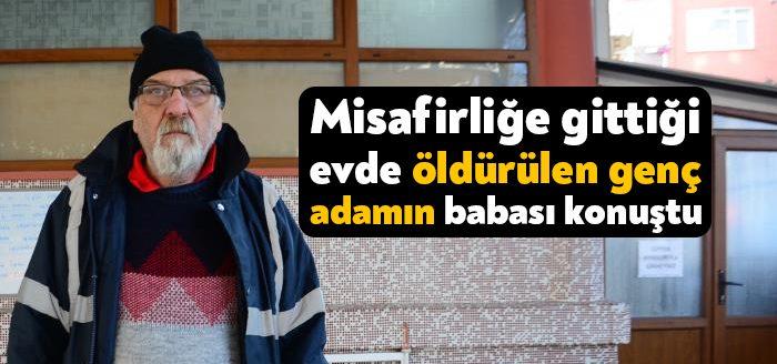 Kocaeli'de, misafirliğe gittiği evde silahla sırtından vurularak öldürülen Tufan Korkmaz'ın