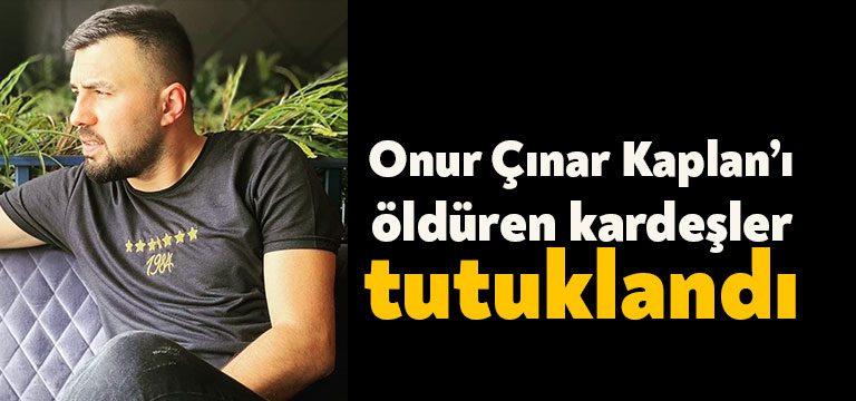 Kocaeli’nin Darıca ilçesinde sokakta tartıştıkları Onur Çınar Kaplan’ı bıçaklayarak ölümüne
