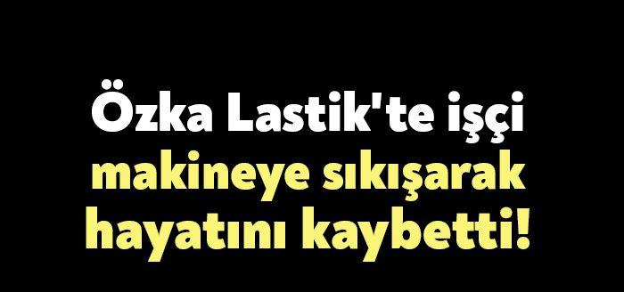 Kocaeli Başiskele'de üretim yapan Özka Lastik fabrikasında bir işçi bant