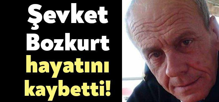İlimizin sevilen ve tanınan isimlerinden Şevket Bozkurt vefat etti. Bozkurt'un