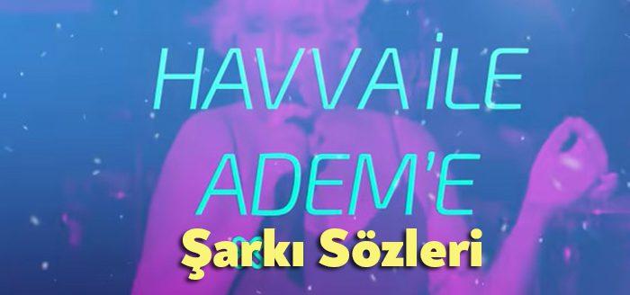 Sezen Aksu Adem Havva Şarkı Sözleri tarafından merak ediliyor. Sezen