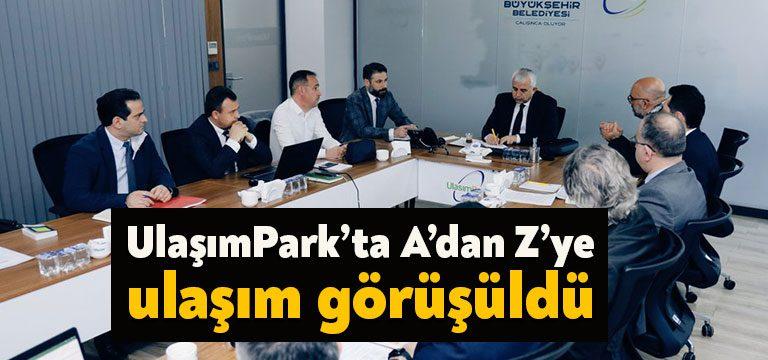 UlaşımPark’ta Genel Sekreter Gündoğdu'nun katılımıyla düzenlenen ulaşım toplantısında akıllı şehirler,