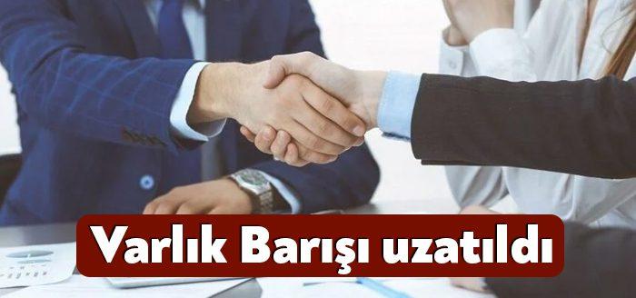 Varlık Barışı uygulamasından yararlanma süresi 6 ay uzatıldı. Karar Resmi
