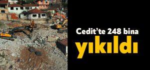 Cedit’te 248 bina yıkıldı