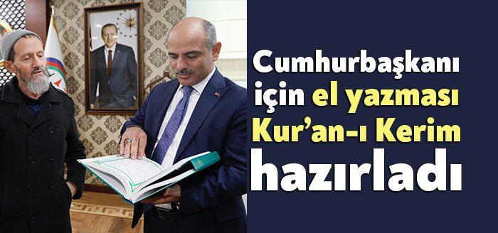 El yazması Kur’an-ı Kerim’i 6 ayda tamamladı; ciltlendi ve Cumhurbaşkanına