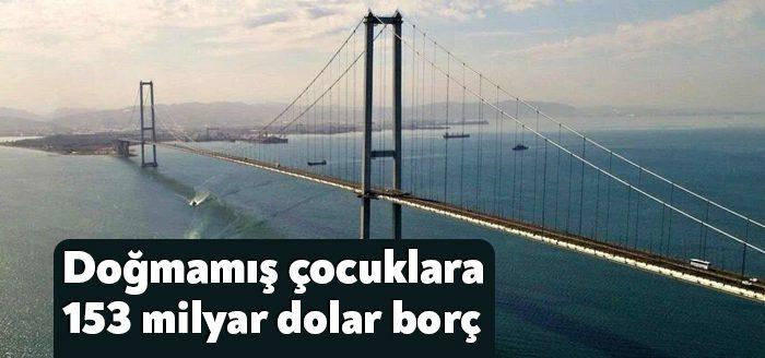 KÖİ projeleri yüzünden 2045 yılına kadar müteahhit şirketlere 153 milyar