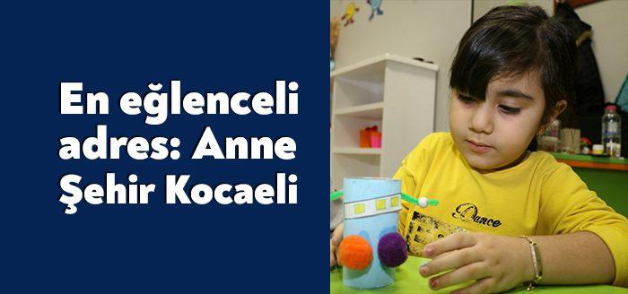 Çocukların heyecanla bekledikleri yarıyıl tatili Büyükşehir Belediyesinin Anne Şehir projesi