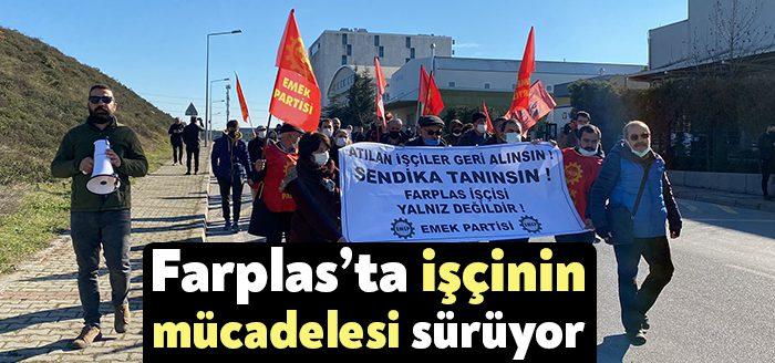 Emek Partisi Genel Başkanı Ercüment Akdeniz, Farplas işçilerini ziyaret etti: