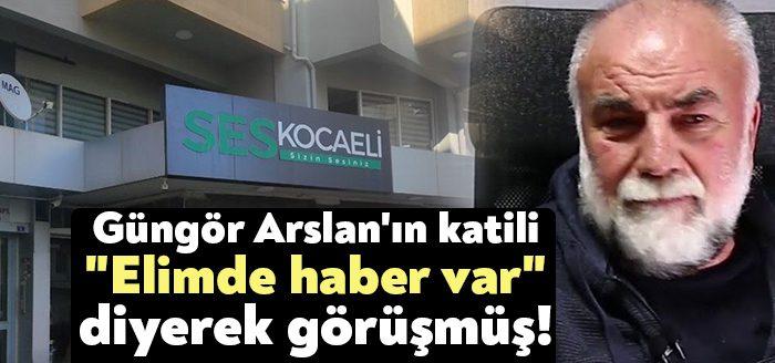 Gazeteci Güngör Arslan'ın cinayetiyle ilgili yeni bilgiler edinildi. Katil zanlısı