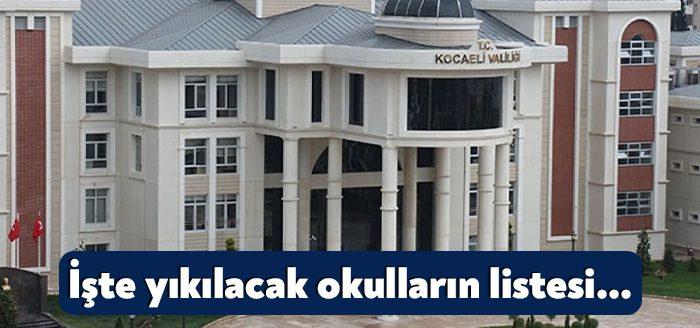 Kocaeli Valiliği kent genelinde yıkılacak olan okulların listesini yayınladı. 28