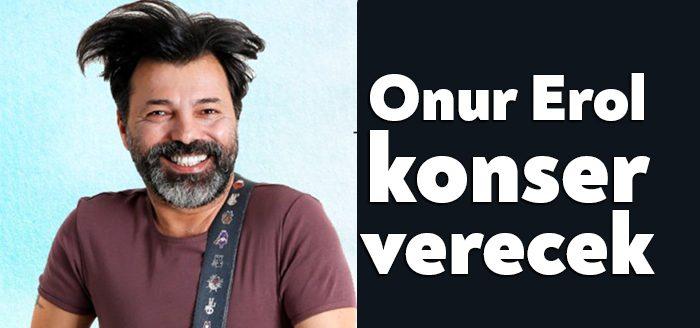 Olumsuz hava şartları nedeniyle ertelenen Onur Erol konserleri, 5-6 Şubat