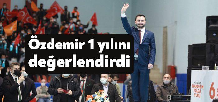 Gerçekleştirdikleri olağan kongrenin birinci yılını değerlendiren Başkan Baki Özdemir, "Geride