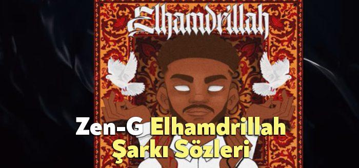 Zen-G Elhamdrillah Şarkı Sözleri tarafından merak ediliyor. Zen-G Elhamdrillah Sözleri