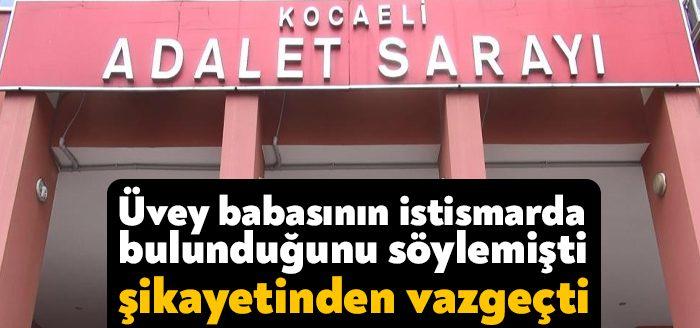 Kocaeli'de henüz 15 yaşındayken üvey babasının kendisine cinsel istismar uyguladığını