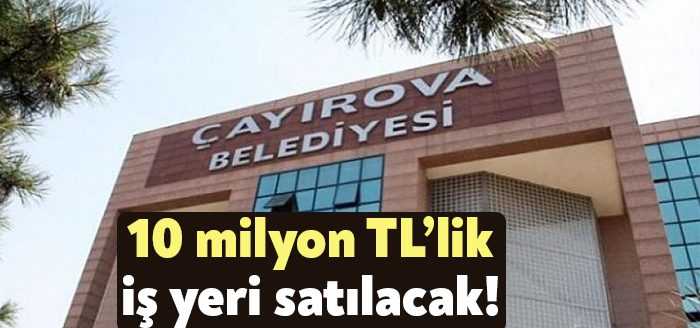 T.C Çayırova Belediye Başkanlığı Emlak İstimlak Müdürlüğü, 10 milyon TL’lik