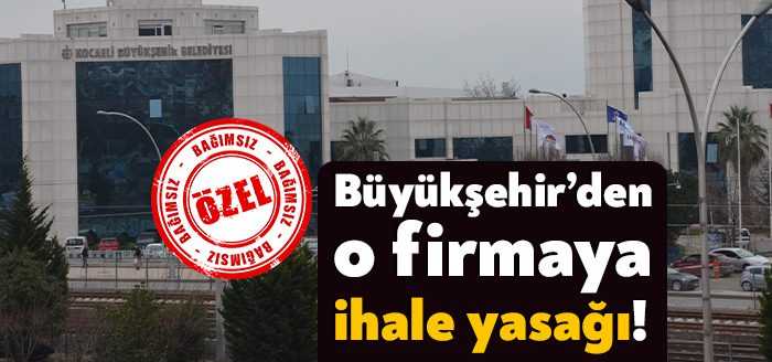 Kocaeli Büyükşehir Belediyesi iştiraki olan İZAYDAŞ Mersinli bir firmanın ihalelere