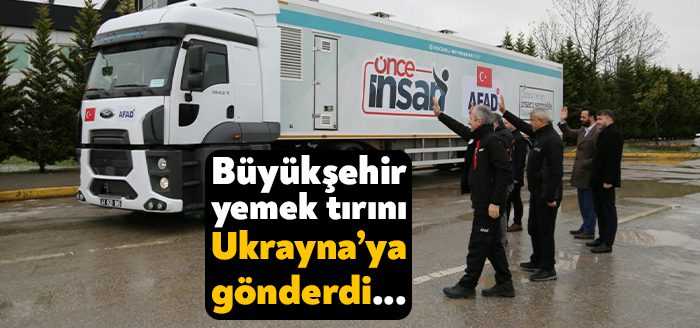 Kocaeli Büyükşehir Belediyesi, ‘Mobil Yemek Tırını’ insani yardım için Ukrayna’nın