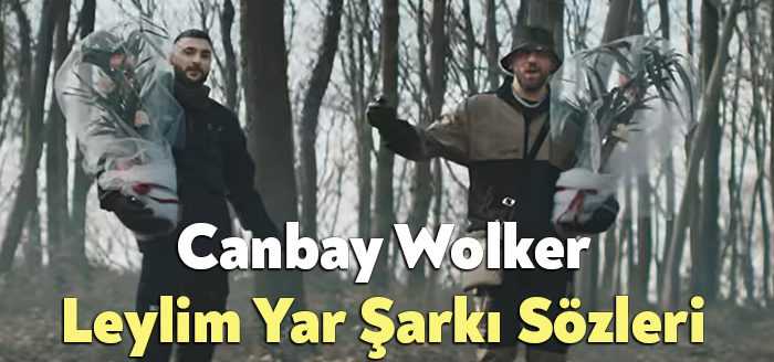Canbay Wolker Leylim Yar Şarkı Sözleri tarafından merak Canbay Wolker