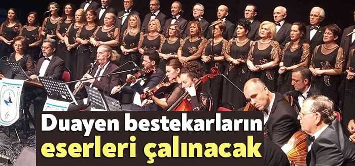Kocaeli Büyükşehir TSM Korosu, iki usta bestekârı bestelerini seslendirerek anacak