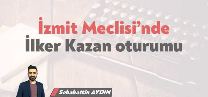 İzmit Belediye Meclisi oturumlarını yerinde takip etmeye özen gösteriyorum. Erken