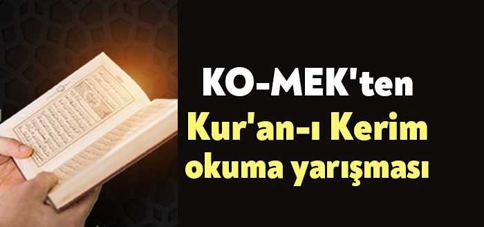 KO-MEK’in düzenleyeceği Kur’an-ı Kerim’i güzel okuma ve resim yarışmaları için