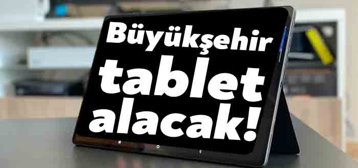 Kocaeli Büyükşehir Belediyesi bugün 250 adet tablet satın almak için