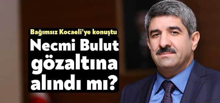 KOTO Başkanı Necmi Bulut’un, Güngör Arslan cinayeti soruşturması kapsamında gözaltına
